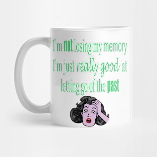 I'm not losing my memory Mug